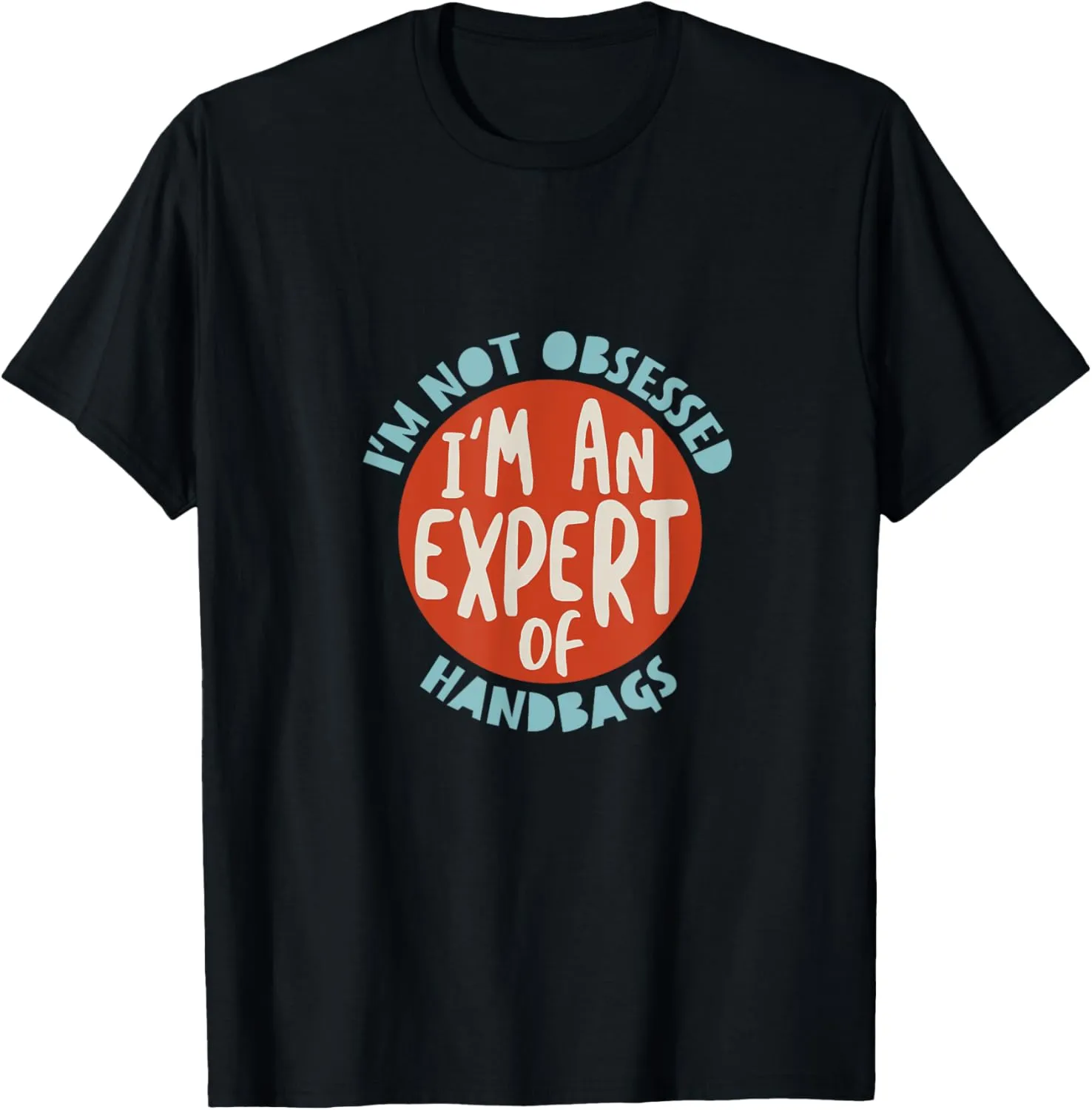 Funny Handbag Collector, Loves Buying Purses T-Shirt