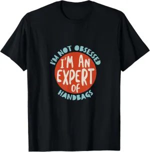 Funny Handbag Collector, Loves Buying Purses T-Shirt